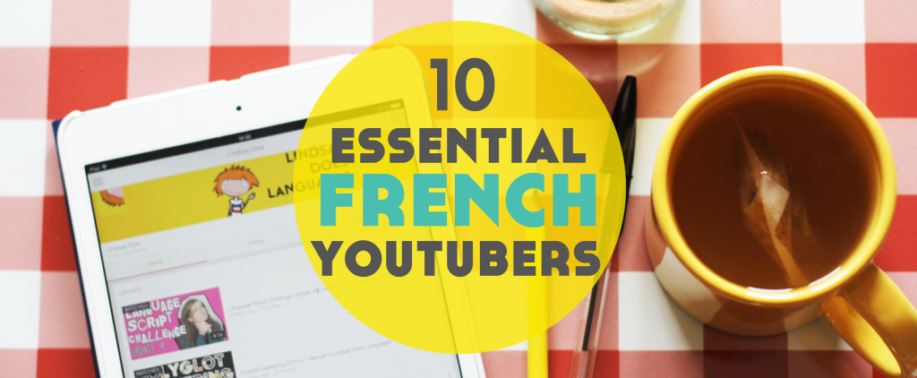 10 Génial French YouTubers To Help You Learn French - Lindsay Does ...